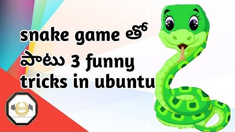 Snake game and other funny tricks in Ubuntu