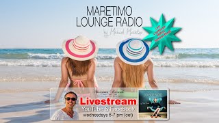 Weekly Livestream &quot;Maretimo Lounge Radio Show&quot; stunning HD videoclips+music by Michael Maretimo CW25