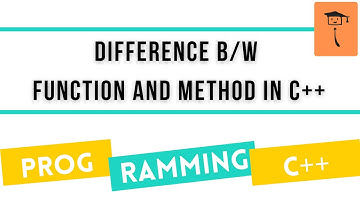 Difference Between Function And Method In C++