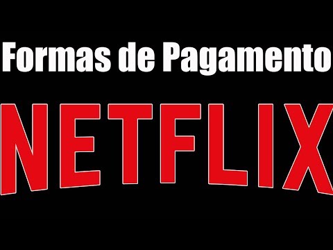 Quais são as formas de pagamento para assinar a Netflix