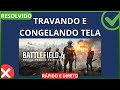 Battlefield 6 Não abre - Travado e Não Respondendo - Resolva facíl!