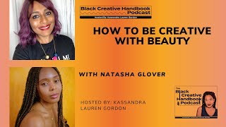 How to be creative with beauty with Natasha Glover