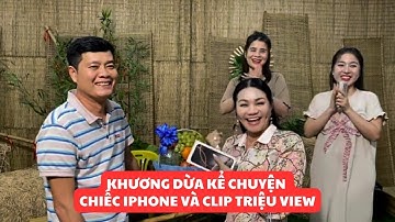 Khương Dừa kể cho Ngọc Huyền và các cô gái câu chuyện chiếc Phone thần kỳ triệu Subscribe