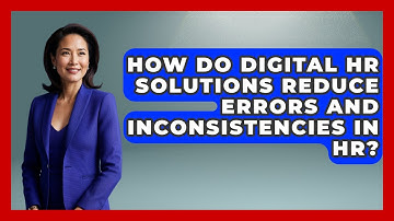 How Do Digital HR Solutions Reduce Errors and Inconsistencies in HR? | Legal And HR SaaS Stack News