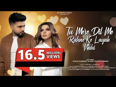 TU MERE DIL ME RAHNE KE LAYAK NAHI - Altamash F | Rakhi Sawant | Adil Khan D | Asif F | Abhey B