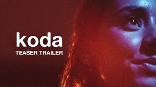 Koda | Official Teaser [Sony A7SIII]