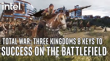 8 Keys to Success on the Battlefield with Total War: Three Kingdoms | Intel Gaming