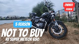 5 Reasons not to Buy the Super Meteor 650 | Owner Review | Cons || Super meteor 650disadvantages