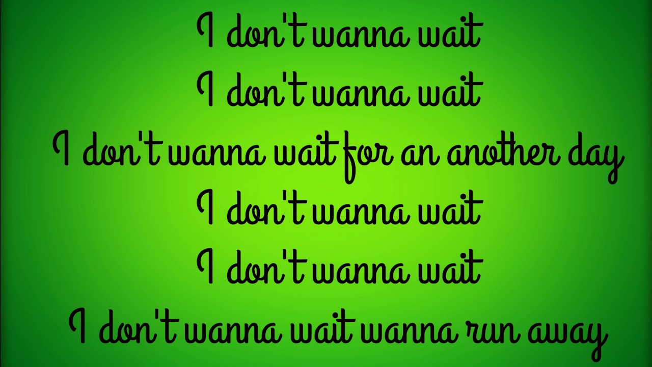 Beyond Beyond - I Don't Wanna Wait (Lyrics) - YouTube