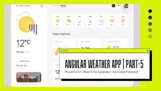 Angular Weather App | Part-5 | Powerful UI | Real-Time Updates | Accurate Forecast | User-Friendly