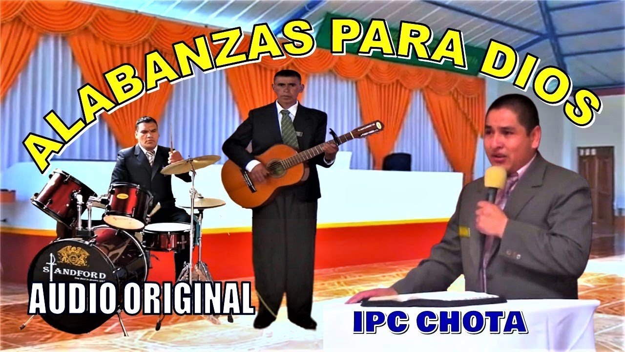 alabanzas para Dios iglesia pentecostal la cosecha chota peru