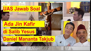 Ada JIN Kafir di Salib Yesus  Ustadz Abdul Somad Jelaskan Ke Daniel Mananta  | UAS Terbaru