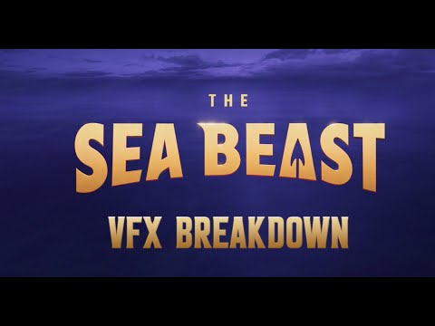THE SEA BEAST | VFX Breakdown