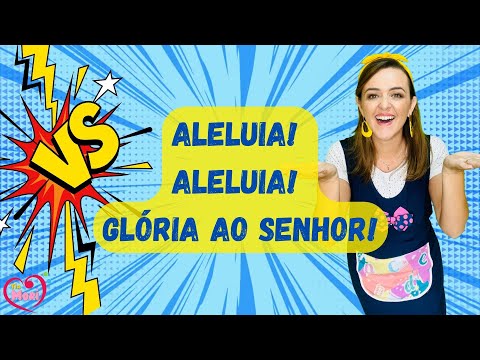 ALELUIA GLÓRIA AO SENHOR Corinhos Infantis Aleluia Aleluia Aleluia Aleluia Glória Ao Senhor