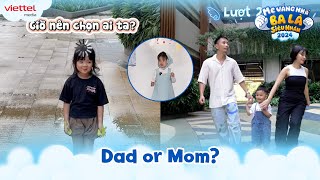 [Dad or Mom]: Pam, Bona, Ma Bư chọn mẹ hay ba? l Mẹ Vắng Nhà Ba Là Siêu Nhân