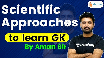 Scientific Approaches to Learn Gk On Unacadamey | Use Code "AMAN11" & Get 10% Off