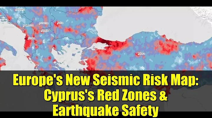 Europe's New Seismic Risk Map: Cyprus's Red Zones & Earthquake Safety