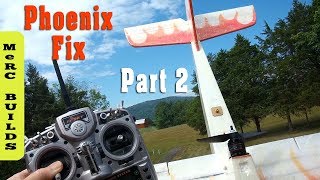 Phoenix Resurrection Build Part 2 - Mods, Flights, RC Crashes you missed.