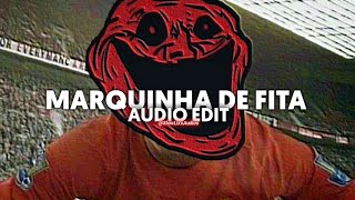 marquinha de fita (slowed) (tiktok version) {edit audio}