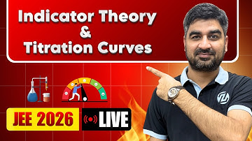 Indicator Theory & Titration Curves LIVE 🔥 Complete JEE 2026 Session #jeemain2026