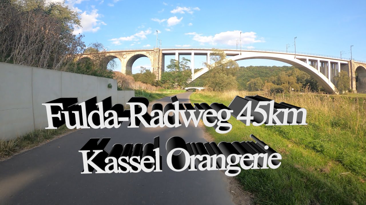 Fulda Radweg - Baunatal Edermünde Kassel Orangerie 45km