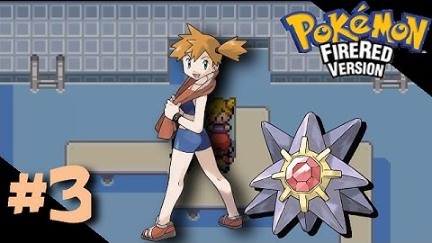 Pokemon FireRed: Episode 3 - Cerulean Gym Leader Misty & Nugget Bridge