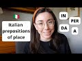 Italian Simple Prepositions of Place A  IN  DA  PER  PREPOSIZIONI SEMPLICI DI LUOGO in italiano