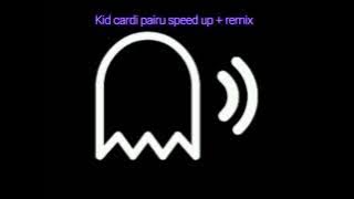 kid cardi pairu speed up   remix