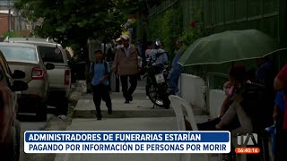 Funerarias pagan hasta 400 dólares a funcionarios del Ecu 911 por información de personas fallecidas