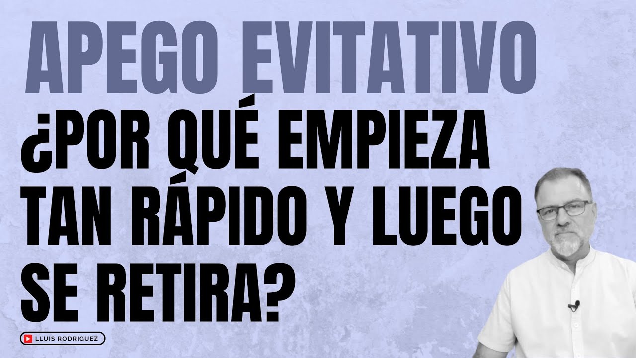 Apego Evitativo Filofóbico. ¿Por qué avanza tan rápido al principio, si tiene miedo al compromiso?
