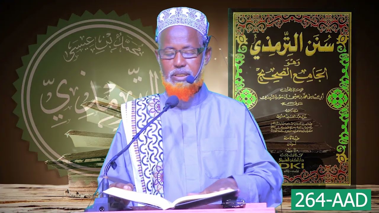 AXAADIIS Kitaabka SUNANU-TIRMIDI Casharkiisa 264-Aad Sheekh Cali Nuur Elmi Sii Share Gareey