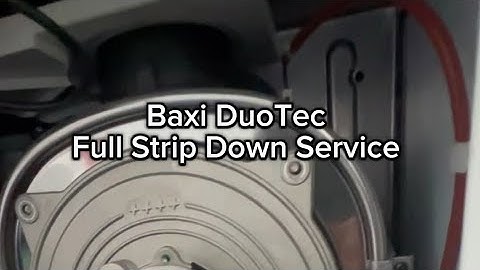 Full Strip Down Service - Baxi DuoTec