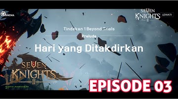 Seven Knights II Cinematic Movie Gameplay Subtitle Indo [ Film Animasi ] Part 3