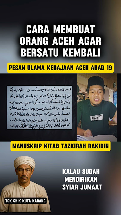 Baca Manuskrip Kerajaan Aceh, Pesan Agar Aceh Kembali Bersatu #aceh #ulamaaceh
