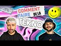 Comment faire de la tekno 