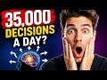 Do You Really Make 35,000 Decisions Every Day? I Your Brain Is Deciding More Than You Think