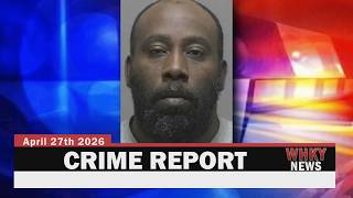 SEX OFFENSE ARREST, DRUG TRAFFICKING CASE, WANTED SUSPECT SOUGHT | WHKY Crime Report, Mon. 4/27/26