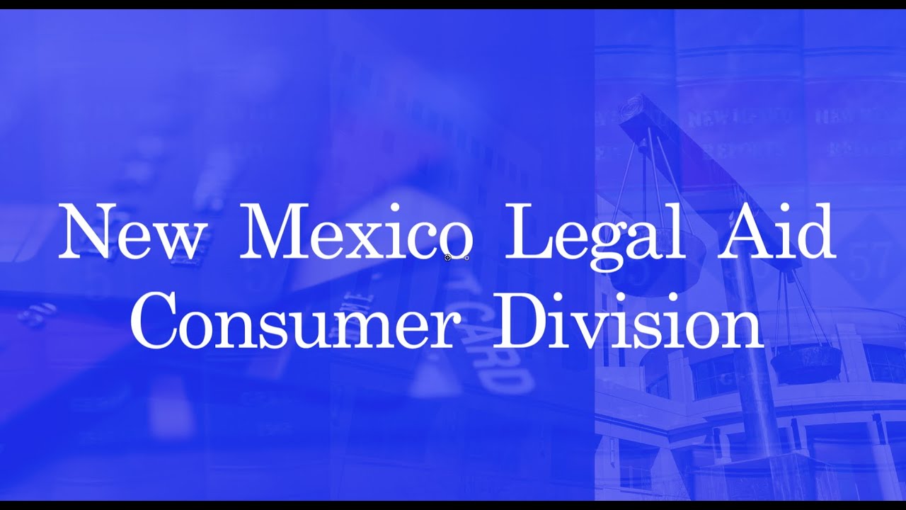 New Mexico Legal Aid Launches Consumer Division YouTube