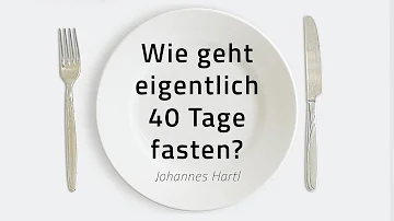 Warum muss man 40 Tage Fasten?