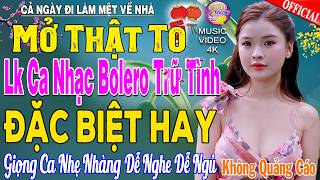 LK Nhạc Trữ Tình Bolero KHÔNG QUẢNG CÁO Cả Xóm Phê -TUYỆT PHẨM Bolero Sến Xưa Ngọt Ngào TOÀN BÀI HAY