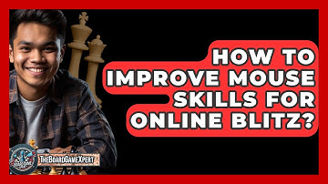 How To Improve Mouse Skills For Online Blitz? - The Board Game Xpert