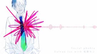 [UTAU original]  Social phobia / Galvan Ize with.電歌セン