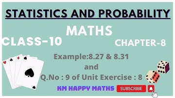 Class-10 | MATHS | Chapter-8 | STATISTICS & PROBABILITY | Example:8.27 & 8.31and Q.No:9 of Unit Ex:8