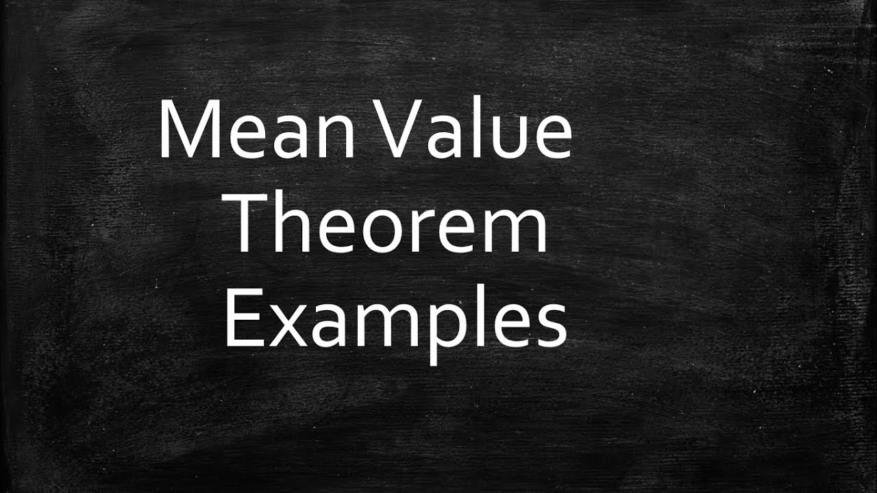Mean Value Theorem Examples YouTube Mean Value Theorem Examples YouTube