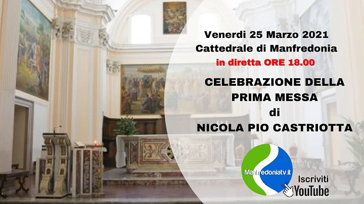 Celebrazione della prima Messa di Don Nicola Pio Castriotta