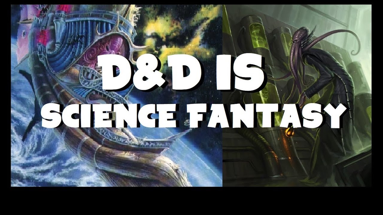 Dungeons and Dragons is Science Fantasy YouTube