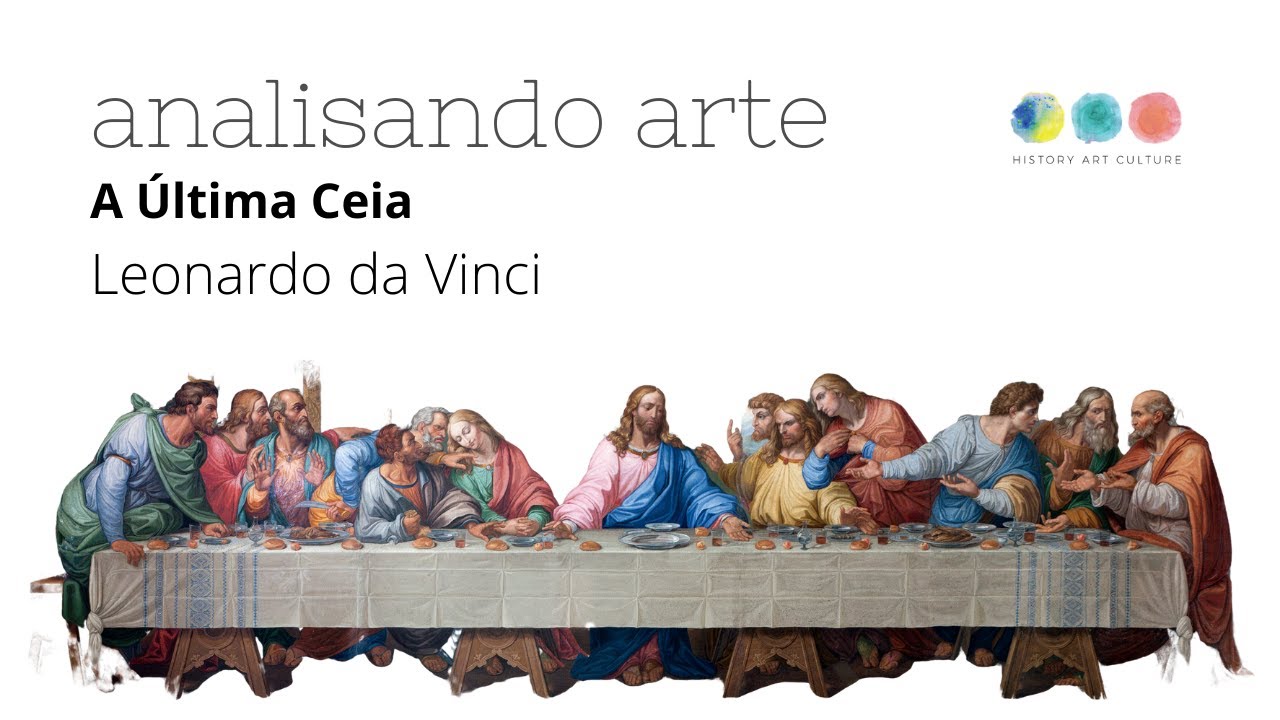 A última ceia de Leonardo e algumas das suas particularidades YouTube A última ceia de Leonardo e algumas das suas particularidades YouTube