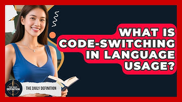 What Is Code-switching In Language Usage? - The Daily Definition