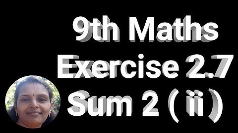 9th Maths|Exercise 2.7|Sum 2 ( ii )