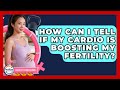 How Can I Tell If My Cardio Is Boosting My Fertility? - Fertility Fitness Pro